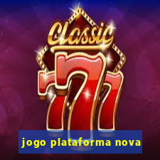 jogo plataforma nova